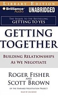 Getting Together: Building Relationships as We Negotiate (MP3 CD, Library)