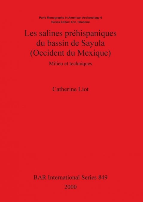 Les Salines Prehispaniques Du Bassin De Sayula Occident Du Mexique (Paperback)