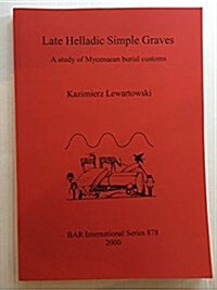 Late Helladic Simple Graves (Paperback)