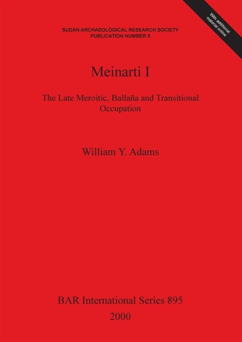 Meinarti I: The Late Meroitic, Balla? and Transitional Occupation (Paperback)