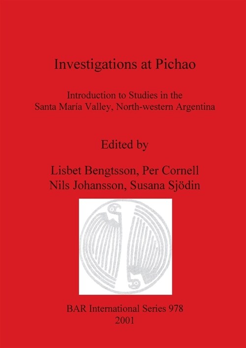 Investigations at Pichao: Introduction to Studies in the Santa Mar? Valley, North-western Argentina (Paperback)