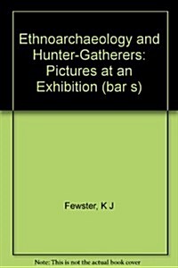 Ethnoarchaeology and Hunter-gatherers (Paperback)