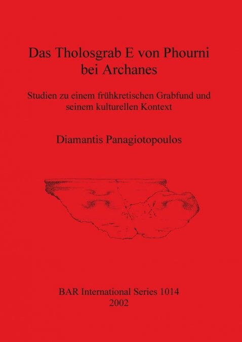 Das Tholosgrab E Von Phourni Bei Archanes (Paperback)