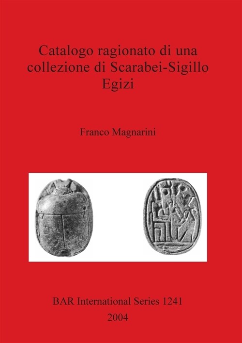 Catalogo Ragionato Di Una Collezione Di Scarabei-sigillo Egizi (Paperback)