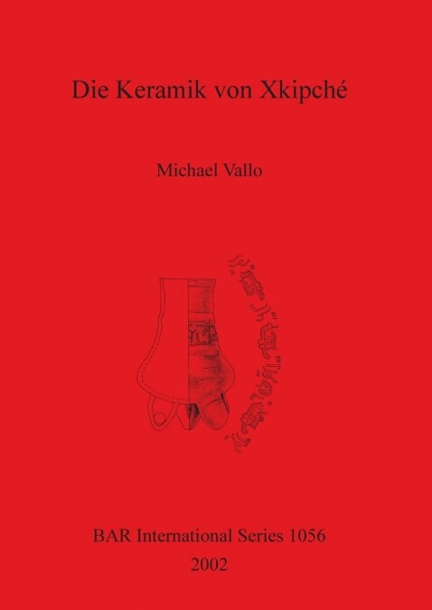 Die Keramik Von Xkipiche (Paperback)