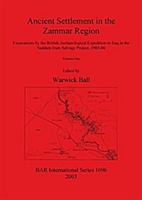 Ancient Settlement in the Zammar Region: Excavations by the British Archaeological Expedition to Iraq in the Saddam Dam Salvage Project 1985-86 (Paperback)