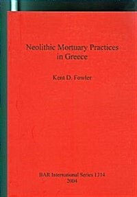 Neolithic Mortuary Practices in Greece (Paperback)