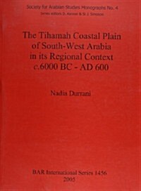 The Timamah Coastal Plain of South-west Arabia in Its Regional Context C.6000 Bc - Ad 600 (Paperback)
