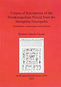 Corpus of Inscriptions from the Herakleopolitan Period from the Memphite Necropolis (Paperback)