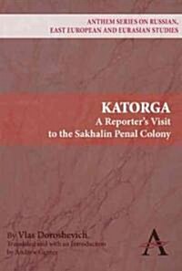 Russias Penal Colony in the Far East : A Translation of Vlas Doroshevichs Sakhalin (Hardcover)