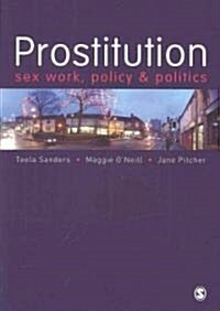 Prostitution : Sex Work, Policy and Politics (Paperback)