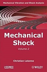 Mechanical Vibration and Shock Analysis, Mechanical Shock (Hardcover, 2nd, Volume 2)