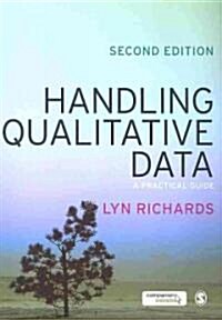 Handling Qualitative Data: A Practical Guide (Paperback, 2)