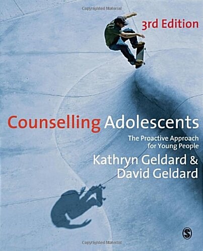 Counselling Adolescents : The Proactive Approach for Young People (Hardcover, 3 Rev ed)