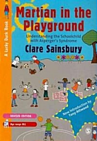 Martian in the Playground : Understanding the Schoolchild with Aspergers Syndrome (Paperback, 2 Revised edition)