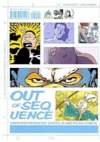 Out of Sequence: Underrepresented Voices in American Comics (Paperback)