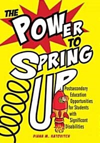The Power to Spring Up (Paperback, 1st)