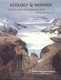 Ecology and Wonder in the Canadian Rocky Mountain Parks Heritage Site (Paperback)