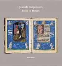 Jean De Carpentins Book of Hours (Hardcover)