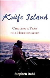 Knife Island: Circling a Year in a Herring Skiff (Paperback)
