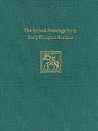 Incised Drawings from Early Phrygian Gordion: Gordion Special Studies IV (Hardcover)