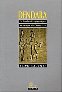 Dendara: Le Fonds Hi?oglyphique Au Temps de Cl?p?re (Paperback)