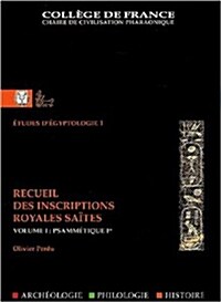 Recueil Des Inscriptions Royales Sa?es. Volume 1, Psamm?ique Ier (Hardcover)