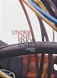 Simon Starling: Under Lime (Paperback)