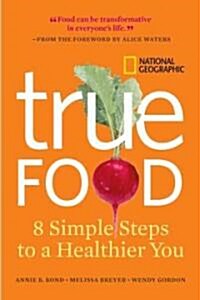 True Food: 8 Simple Steps to a Healthier You (Hardcover)