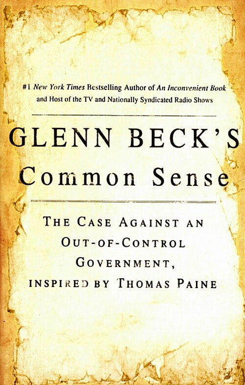 [중고] Glenn Becks Common Sense: The Case Against an Ouf-Of-Control Government, Inspired by Thomas Paine (Paperback)