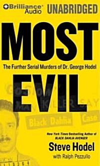 Most Evil: Avenger, Zodiac, and the Further Serial Murders of Dr. George Hill Hodel [With Bonus CD] (MP3 CD)