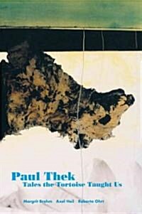 Paul Thek: Tales the Tortoise Taught Us (Paperback)
