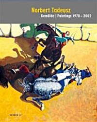 Norbert Tadeusz: Paintings 1978-2002: Paintings 1978-2002 (Hardcover)