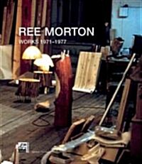 Ree Morton: Works 1971-1977 (Paperback)