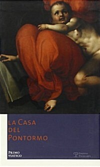 La Casa del Pontormo: Primo Viatico (Paperback)