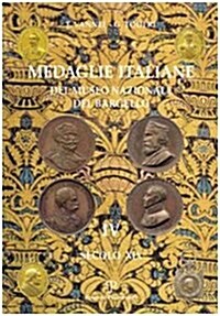 Medaglie Italiane del Museo Nazionale del Bargello: Volume IV: Secolo XIX (Hardcover)