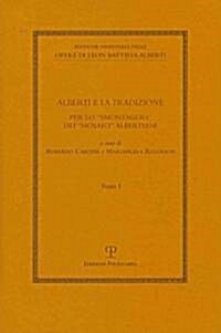 Alberti E La Tradizione: Per Lo Smontaggio Dei Mosaici Albertiani (Hardcover)