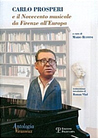 Antologia Vieusseux N. 37-38-39 (Gennaio-Dicembre 2007): Carlo Prosperi E Il Novecento Musicale Da Firenze Alleuropa (Paperback)