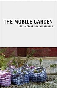 Lois & Franziska Weinberger: The Mobile Gardens (Paperback)