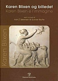 Karen Blixen Og Billedet / Karen Blixen E Limmagine (Paperback, Bilingual, Multilingual)