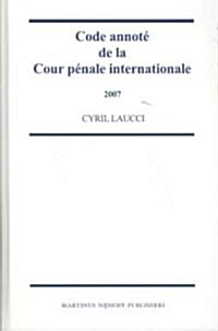 Code Annot?de la Cour P?ale Internationale, 2007 (Hardcover)