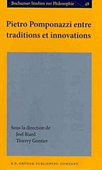 Pietro Pomponazzi Entre Traditions Et Innovations (Hardcover)