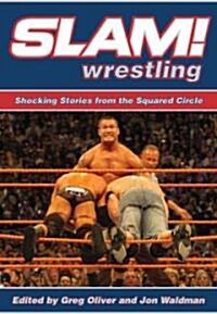 Slam! Wrestling: Shocking Stories from the Squared Circle (Paperback)