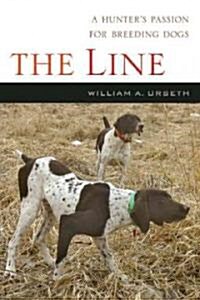 The Line: A Story of a Hunter, a Breed and Their Bond (Paperback)