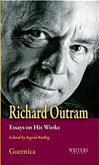 Richard Outram: Essays on His Works Volume 28 (Paperback)