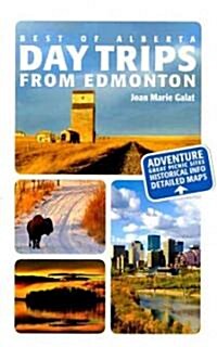 Day Trips from Edmonton (Paperback, New)