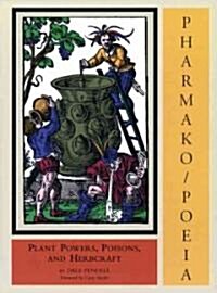 Pharmako/Poeia: Plant Powers, Poisons, and Herbcraft (Hardcover)