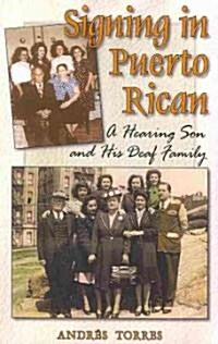 Signing in Puerto Rican: A Hearing Son and His Deaf Family (Paperback)