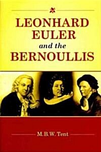 Leonhard Euler and the Bernoullis: Mathematicians from Basel (Hardcover)