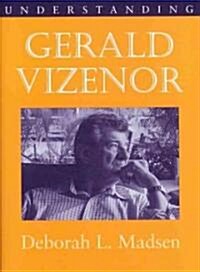 Understanding Gerald Vizenor (Hardcover)